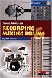 Sound Advice on Recording and Mixing Drums (Instantpro Book & CD)