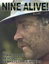 Nine Alive: The Miraculous Rescue of the Pennsylvania Miners