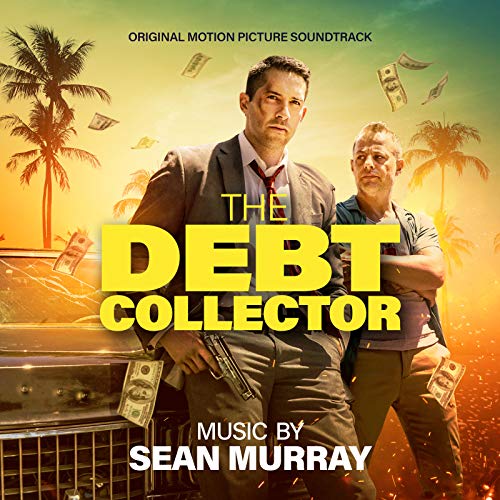 The Debt Collector (Original Motion Picture Soundtrack) Sean Murray