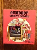 Gumdrop goes to school