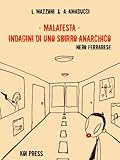 Malatesta - Indagini di uno sbirro anarchico (Vol.1)