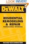 DEWALT Residential Remodeling and Repair Professional Reference (Dewalt Trade Reference)