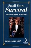 Small Store Survival: Success Strategies for Retailers (National Retail Federation)