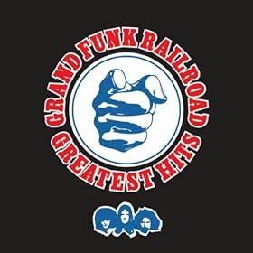 【クリックで詳細表示】Greatest Hits： Grand Funk Railroad