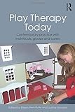 Play therapy today : contemporary practice with individuals, groups, and carers