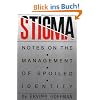Stigma: Notes on the Management of Spoiled Identity: Notes on the Management of a Spoiled Identity