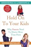 Hold On to Your Kids: Why Parents Nee...