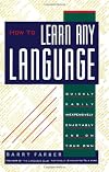 How To Learn Any Language: Quickly, Easily, Inexpensively, Enjoyably and on Your Own