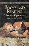 Books and Reading: A Book of Quotations (Dover Thrift Editions)