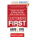 Customers First:  Dominate Your Market by Winning Them Over Where It Counts the Most