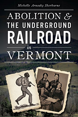 Abolition & the Underground Railroad in Vermont (Civil War Series)