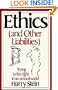 Ethics & Other Liabilities: Trying to Live Right in an Amoral World