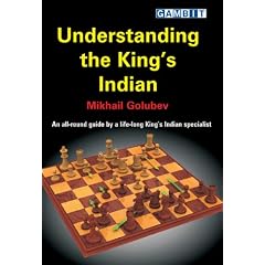 Understanding the King's Indian: An All-round Guide by a Life-long King's Indian Specialist