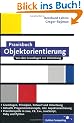 Praxisbuch Objektorientierung: Prinzipien, Design, Umsetzung: OOP mit C++, Java, Ruby und C#, inkl. Aspektorientierung (Galileo Computing)