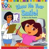 Show Me Your Smile!: A Visit to the Dentist (Dora the Explorer)