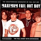 Maximum Fall Out Boy: the Unauthorised Biography