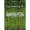 **REPRINT** Barnes, Harry Cleveland, 1884- Interstate transportation a treatise on the federal regulation of interstate transportation and common carriers including jurisdiction of the Interstate Commerce Commission Harry C. Barnes. Indianapolis. Bobbs-Mer**REPRINT**