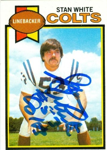 Stan White Autographed/Hand Signed Football Card (Baltimore Colts) 1979 Topps #478