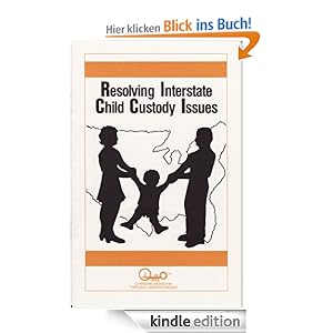 Resolving Interstate Child Custody Issues (Family Matters) John O. Williams and Waln K. Brown