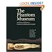 The Phantom Museum: And Henry Wellcome's collection of medical curiosities: Henry Wellcome's Medical Mysteries
