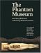 Books : The Phantom Museum: And Henry Wellcome's Collection of Medical Curiosities