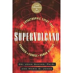 Supervolcano: The Catastrophic Event That Changed the Course of Human History: Could Yellowstone Be Next: The Castrophic Event That Changed the Course of Human History
