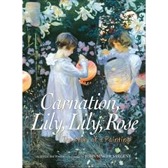Carnation, Lily, Lily, Rose: The Story of a Painting