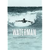 waterman the life and times of duke kahanamoku
