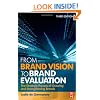 From Brand Vision to Brand Evaluation: The strategic process of growing and strengthening brands