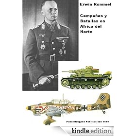 Mariscal de Campo Erwinn Rommel 1891 - 1944 (Spanish Edition)