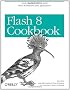 Flash 8 Cookbook (Cookbooks (O'Reilly))