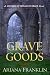 Grave Goods (Mistress of the Art of Death, #3)