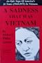 A Sadness That Was Vietnam: An Epic Saga of America's 31 Years (1944 - 1975) in Vietnam