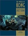 The World of Kong: A Natural History of Skull Island (King Kong)