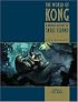 The World of Kong: A Natural History of Skull Island (King Kong)