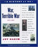 A History of US: Book 6: War, Terrible War 1855-1865 (History of Us, Book 6)