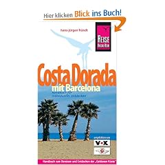 Costa Dorada. Urlaubshandbuch: Mit Barcelona