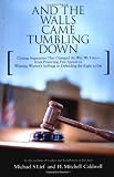 And the Walls Came Tumbling Down: Greatest Closing Arguments Protecting Civil Libertie