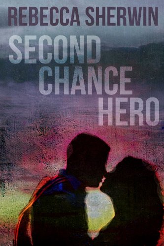 Second Chance Hero by Rebecca Sherwin
