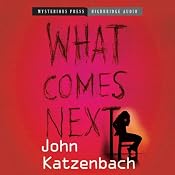 What Comes Next | [John Katzenbach]