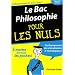 Le Bac philosophie pour les Nuls