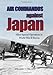 Air Commandos Against Japan: Allied Special Operations in World War II Burma