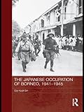 The Japanese occupation of Borneo, 1941-45