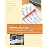 how to start a home based editorial services business home based business series