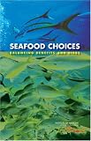Seafood Choices: Balancing Benefits and Risks