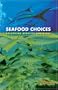 Seafood Choices: Balancing Benefits and Risks