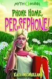 Phone Home, Persephone! (Myth-O-Mania)