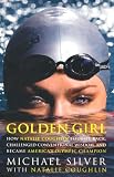 Golden Girl: How Natalie Coughlin Fought Back, Challenged Conventional Wisdom, and Became Americas Olympic Champion