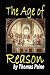 The Age of Reason: Being an Investigation of True and Fabulous Theology (Paperback)