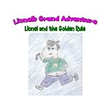 Lionel's Grand Adventure (Lionel and the Golden Rule)